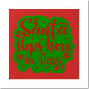 Christmas 1 - Santa stops here in days Posters and Art